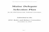 Maine Delegate Selection Plan - Maine Democratic …...Maine Delegate Selection Plan for the 2020 Democratic Convention Page 5 (6) The State of Maine ensures that all voting systems