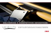 DELIVERING A COMPETITIVE ADVANTAGE. · 2012-01-21 · DELIVERING A COMPETITIVE ADVANTAGE. A Guide to 3M Products and Converter Capabilities FOR YOUR MANUFACTURING NEEDS. ... ON THE