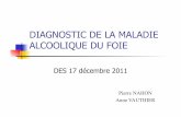 DIAGNOSTIC DE LA MALADIE ALCOOLIQUE DU FOIE · Biomarkers of Fibrosis in Patients with Alcoholic Liver Disease Performance diagnostique des 3 tests similaire pour fibrose modérée