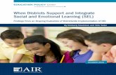 When Districts Support and Integrate Social and Emotional Learning · 2019-01-28 · competencies (Dusenbury, Newman, et al., 2015; Yoder, 2015). By developing policies and guidance