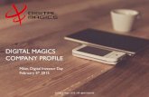 DIGITAL MAGICS COMPANY PROFILE · COMPANY PROFILE Milan, Digital Investor Day February 5th 2015 . o The Italian venture incubator o The market: Europe and Italy o Digital Magics’