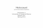 Holocaust - phys.hawaii.eduslavli/Holocaust.pdf"The Holocaust was the systematic, bureaucratic, state-sponsored persecution and murder of approximately six million Jews by the Nazi