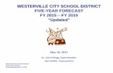 WESTERVILLE CITY SCHOOL DISTRICT FIVE-YEAR FORECAST FY ... yr forecast presentation... · WESTERVILLE CITY SCHOOL DISTRICT FIVE-YEAR FORECAST FY 2015 ... May 18, 2015 Dr. John Kellogg,