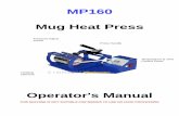 MP160 Mug Heat Press - Signzworld Cutter & Vinyl Supplierdownload.ukcutter.co.uk/Manuals/Presses/MP160.pdf · WEAR HEAT-RESISTANT GLOVES AT ALL TIMES TO AVOID INJURY 1. Clean the