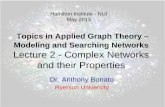 Topics in Applied Graph Theory – Modeling and Searching ...abonato/Teaching/TGI/Lecture2.pdf · Topics in Applied Graph Theory – Modeling and Searching Networks Lecture 2 - Complex