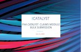 FHA CATALYST: CLAIMS MODULE BULK SUBMISSION€¦ · DOCUMENTS/MATERIALS ‣From Landing Page, select Webinar Documents/Materials link for copy of the: ‣FHA Catalyst: Claims Module