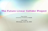 The Future Linear Collider Projectkarlen/talks/lc/cap2004.pdf · June 14, 2004 The Future Linear Collider Project 15 Other precision measurements • Fermion pair production • sensitive