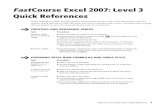 Fast Course Excel 2007: Level 3 Quick References · 4 FastCourse Excel 2007: Level 3 Quick References DISPLAYING AND REMOVING SUBTOTALS FROM WORKSHEET LISTS Task Procedure Display