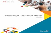 Knowledge Translation Planner€¦ · Knowledge Translation Planner 1 The Knowledge to Action Model The next two pages present a visual overview of the Knowledge to Action (KTA) Model