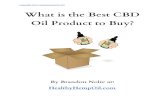 What is the Best CBD Oil Product to Buy?...2014/10/05  · When you first start using CBD oil, the most important thing to know is how much CBD oil you need to take. To find this out