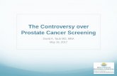 Prostate Screening: The Controversyweb.brrh.com/msl/GrandRounds/2017/GrandRounds_051617... · 2017-05-16 · The Controversy “Prostate-specific antigen-based screening results in