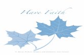 Have Faith...“For me, Faith Presbyterian Hospice was a solace and comfort in a time that could have been very difficult. They provided humanity and safety to my father, as well as