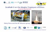 ScaRaB-3 on the Megha-Tropiquesmission...Outline of the presentation Roca et al., the CERES/GERB/SCARAB Meeting, GFDL Princeton, 23 October 2012 Indo-french mission realized by The