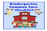 Kindergarten Common Core Checklist€¦ · Kindergarten Common Core Checklist I can ask and answer questions about a story I read or is read to me. ... I can sort common objects.
