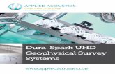 Dura-Spark UHD Geophysical Survey Systems · Dura-Spark UHD Sound Source Key features • Long life, durable electrodes • Pulse stability • High resolution sub-bottom data •