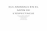 ELS ANIMALS EN EL MÓN DE - COnnecting REpositories · Els animals en el món de l’espectacle 8 exemple, hi ha 90 elefants a Alemanya i 490 grans felins a França. Entre el 31%