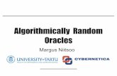 Algorithmically Random Oracleshome.lu.lv/~df/tdays/niitsoo-slides.pdf · ROM: What is it good for? Fiat-Shamir heuristic What we just described Simple proofs for strong security Efficient