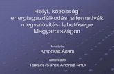 Helyi, közösségi energiagazdálkodási alternatívák megvalósítási …kornyezet.elte.hu/cimlap/hu/kornytan/Zarovizsga/Vedes... · 2011-06-28 · Szakdolgozat prezentáció
