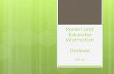 Dyslexia Parent Information Questions and and Staff Dyslexia  · PDF file dyslexia in the following way: 1. ... Therefore, dyslexia is not: Reversals of letters or numbers (backwards)