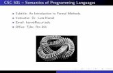 CSC 501 { Semantics of Programming Languages · CSC 501 { Semantics of Programming Languages Subtitle: An Introduction to Formal Methods. Instructor: Dr. Lutz Hamel Email: hamel@cs.uri.edu