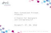 Mass Customized Printed Products A Chance for Designers ...ip2012.eap.gr/pdf/D_Anne_Konnig.pdf · Beuth Hochschule für Technik Berlin | Prof. Dr. Anne König Mass Customized Printed
