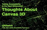 Taking Accessibility to the Next Dimension: Thoughts About ... · Taking Accessibility to the Next Dimension: Thoughts About Canvas 3D @kliehm HTML WG & HTML Accessibility Task Force.