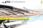 Metal Braids - IS-Cabletec · braids, metal braids and bonding leads. The comprehensive range of high quality products includes customised and market approved bonding leads, flat,