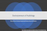 Doctorpreneurs of Audiology · Audiology is experiencing drastic change. Drastic change creates estrangement from historic truths and generates a need for the birth of new truths