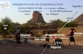 PRESENTATION DE DOGONDOUTCHI Agadez DOGONDOUTCHI, « … · 2010-08-27 · 1 Niamey Dogondoutchi Nigeria 300 km 40 km 1000 km. 1000 km. Zinder Agadez. DOGONDOUTCHI, « La haute colline