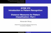 SYDE 372 Introduction to Pattern Recognition Distance ...a28wong/slide4.pdf · Distance Measures for Pattern Classiﬁcation Minimum Euclidean Distance Classiﬁer Prototype Selection