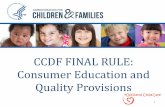 CCDF Final Rule: Consumer Education and Quality Provisions · 2016-11-03 · education • State must set annual ongoing professional development requirements The Final Rule Clarifies