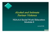 Alcohol and Intimate Partner Violenceargyllwomensaid.org.uk/wp-content/uploads/2017/08/Module-8.pdf• Funneling Assessment Technique • Abuse Assessment Screen • Psychological