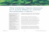 The Celerity Open-Source 511-Core RISC-V Tiered ...cbatten/pdfs/davidson...HOT CHIPS Celerity is an open-source 5x5-mm tiered accelerator fabric SoC taped out in Taiwan Semicon-ductor