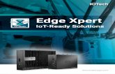 Edge Xpert - IOTech · EDGE XPERT IOT-READY SOLUTIONS To simplify the development, procurement and roll-out of Industrial Edge IoT applications, IOTech is working in partnership with