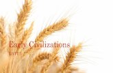 Early Civilizations - Anderson Preparatory AcademyEarly Civilizations •Developed along riverbanks for several reasons: –Irrigation –Trade –Flooded Yearly •As cities developed