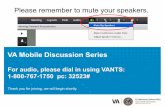 September Discussion Series - VA Mobile | VA Mobile · 2019-03-03 · Please remember to mute your speakers. VA Mobile Discussion Series For audio, please dial in using VANTS: 1-800-767-1750