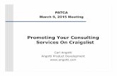 Promoting Your Consulting Services On Craigslist · Promoting Your Consulting PATCA March 9, 2015 Meeting Services On Craigslist Carl Angotti Angotti Product Development