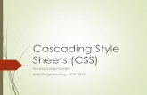 Cascading Style Sheets (CSS)ce.sharif.edu/~zarrabi/courses/2013/ce419/notes/css.pdf · CSS Cascade • When there are more than one style for an element, they are cascaded in this