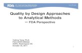 Quality by Design Approaches to Analytical Methods -- FDA ... fda/published... · 1 Quality by Design Approaches to Analytical Methods -- FDA Perspective Yubing Tang, Ph.D. FDA/CDER/ONDQA.