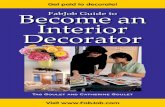 Interior Decorator - FabJobInterior Decorator Just as the job title says, an interior decorator decorates (or redecorates) interiors of buildings, with the aim of making rooms more