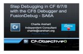 Step Debugging in CF 6/7/8 with the CF8 Debugger and ...carehart.org/presentations/Step Debugging in CF 678 with CF8 Debug… · Tips and Traps • Some CF8 Debugger tips and traps