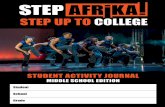 STEP UP TO COLLEGE...Step Up to College Student Activity Journal Middle School Edition 3All About Step Afrika! C. Brian Williams, the founder and executive director of Step Afrika!,