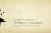 Documentation of Obstetrical Emergencies · Obstetrical Emergencies Craig M. Harris and Mary Ashley Cain, M.D. 9-17-2016. Objectives Discuss OBGYN experience and litigation Review