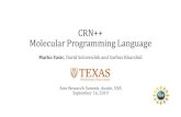 CRN++ Molecular Programming Language · PDF file CRN++ Molecular Programming Language Marko Vasic, David Soloveichik and Sarfraz Khurshid Arm Research Summit, Austin, USA September
