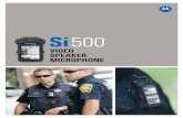 VIDEO SPEAKER MICROPHONE · SIMPLIFIED Motorola’s Si500 Video Speaker Microphone (VSM) is paving the way for convergence by reducing the number of devices that weigh down officers