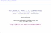NUMERICAL PARALLEL COMPUTINGpeople.inf.ethz.ch/arbenz/PARCO/files/1.pdf · Example SIMD machine: Vector computers A variant of SIMD: a pipeline Complicated operations often take more