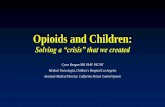 Opioids and Children...Opiates and Opioids Emerging drugs “Patients reportedly purchased yellow pills alleged to be Percocet, an opioid pain medication. The substance has not yet