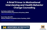 A Brief Primer in Motivational Interviewing and Health ... · Motivational Interviewingis: “A collaborative, goal-oriented style of communication with particular attention to the