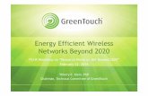 Energy Efficient Wireless Networks Beyond 2020...2014/02/14  · Energy Efficient Wireless Networks Beyond 2020 Thierry E. Klein, PhD Chairman, Technical Committee of GreenTouch ITU-R