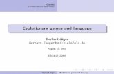 Evolutionary games and language - uni-tuebingen.degjaeger/lehre/esslli2005/...Josef Hofbauer and Karl Sigmund, Evolutionary Games and Population Dynamics, CUP 1998. both are mathematically